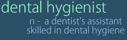 What is a Dental Hygienist?
