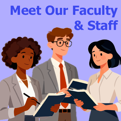Meet our Faculty  & Staff