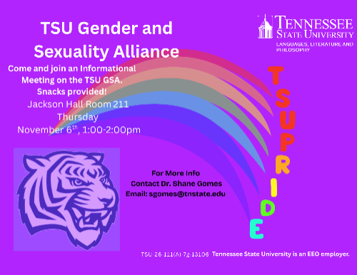Image of flyer with information for the first meeting of the TSU Gender and Sexualities Alliance, stating that the meeting will take place from 1pm to 2pm on November 6th, 2025, in Jackson Hall room 211.